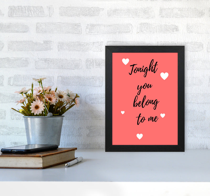 You belong to me Quote Art Print by Proper Job Studio A4 White Frame