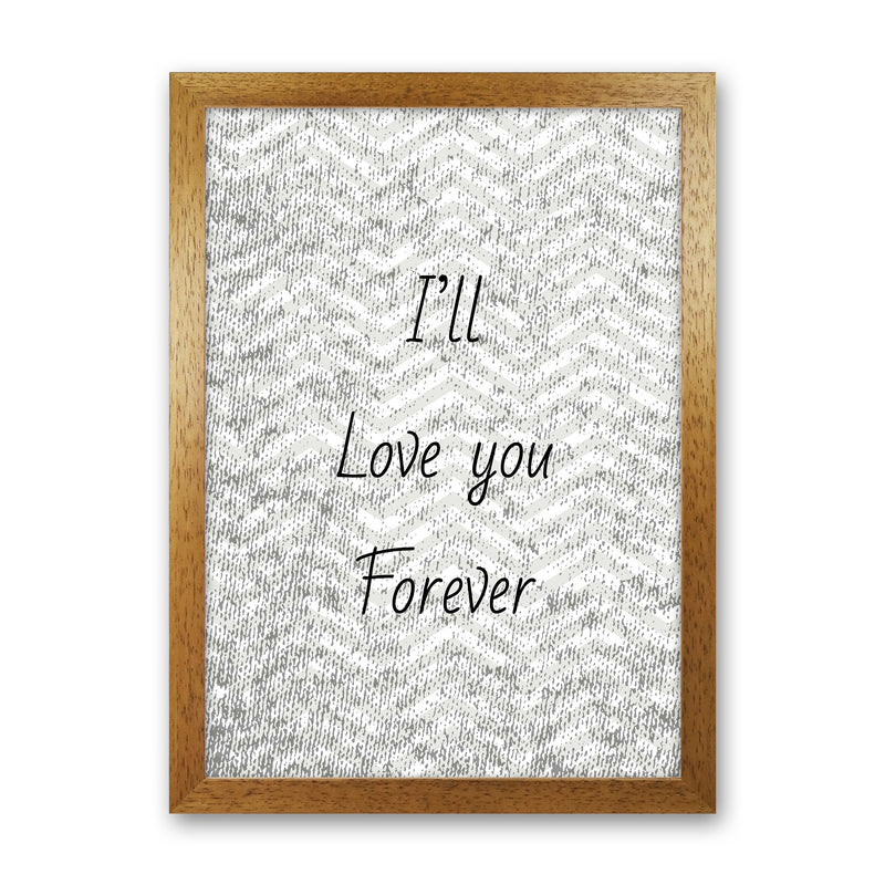 Love forever Quote Art Print by Proper Job Studio Oak Grain