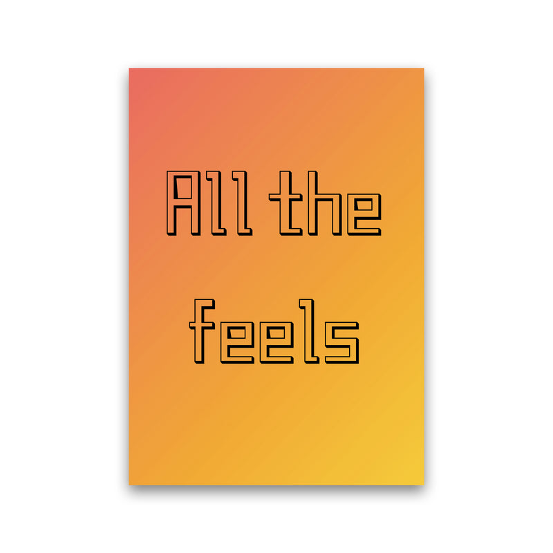 All the feels Quote Art Print by Proper Job Studio Print Only