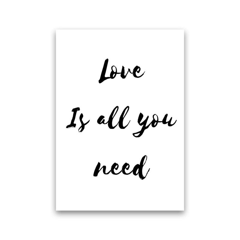 Love is all you need Quote Art Print by Proper Job Studio Print Only