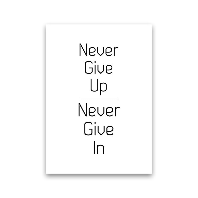 Never give up Quote Art Print by Proper Job Studio Print Only