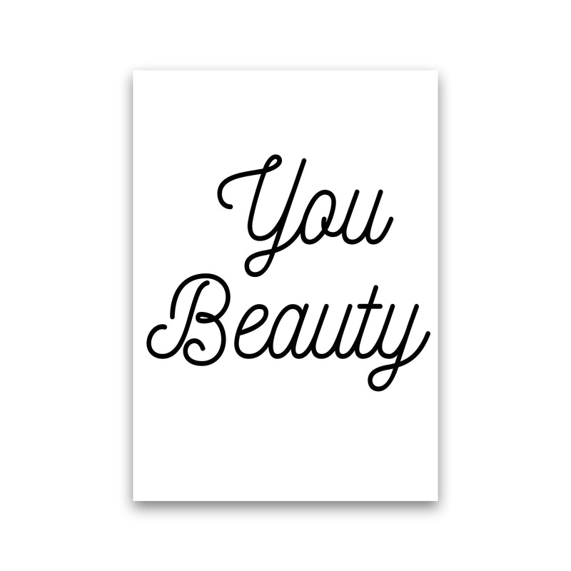 You beauty Quote Art Print by Proper Job Studio Print Only