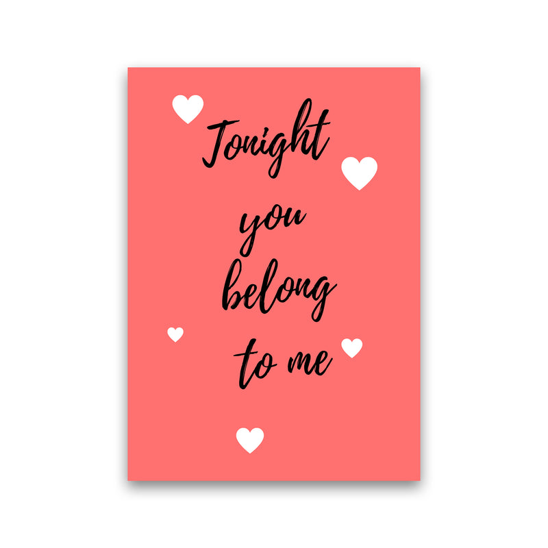 You belong to me Quote Art Print by Proper Job Studio Print Only