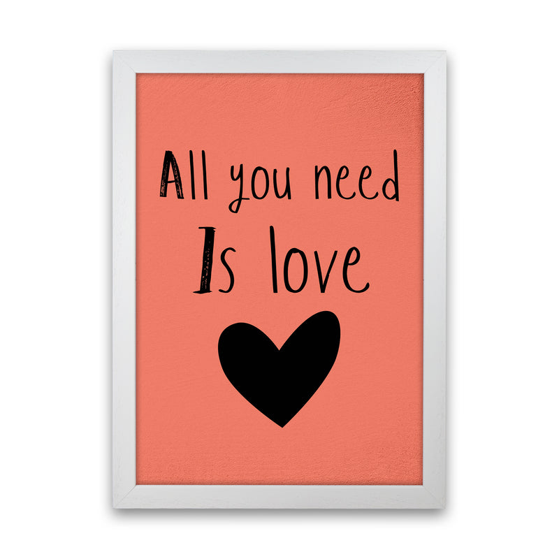 All you need is Love Quote Art Print by Proper Job Studio
