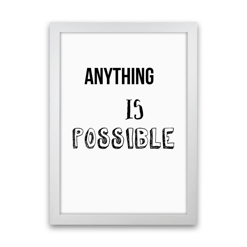 Anything is possible Quote Art Print by Proper Job Studio White Grain