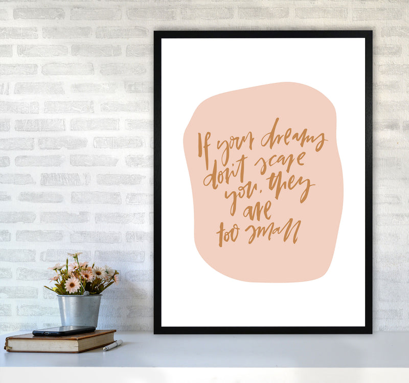 If Your Dreams Dont Scare You By Planeta444 A1 White Frame