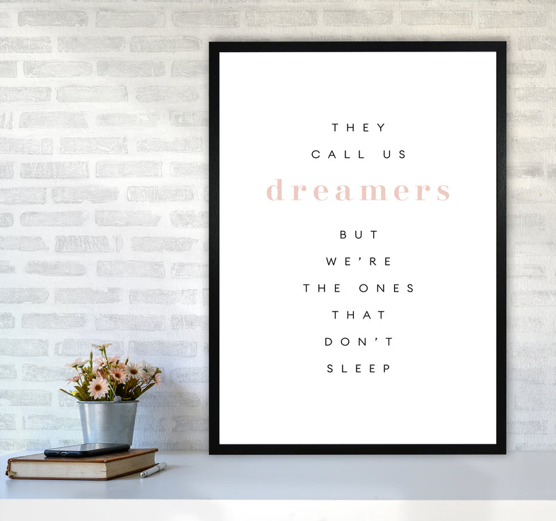 They Call Us Dreamers Type By Planeta444 A1 White Frame