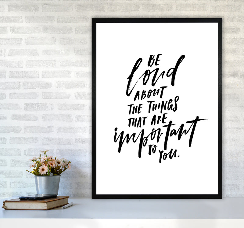Be Loud About By Planeta444 A1 White Frame