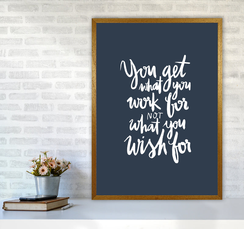 You Get What You Work For Blue White By Planeta444 A1 Print Only