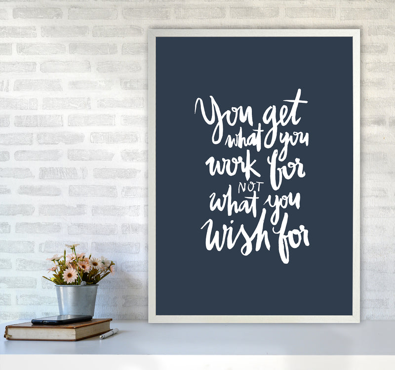You Get What You Work For Blue White By Planeta444 A1 Oak Frame