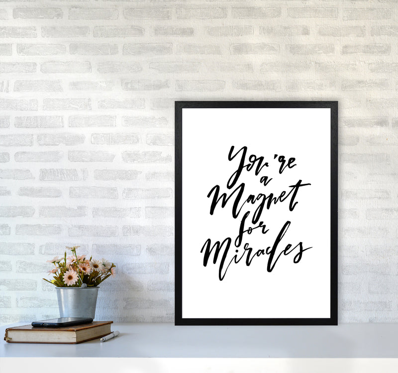 Youre A Magnet For Miracles By Planeta444 A2 White Frame