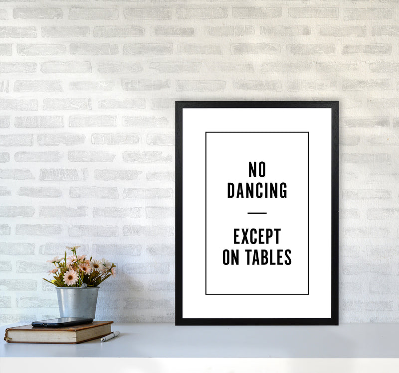 No Dancing Minimal Quote Art Print By Planeta444 A2 White Frame