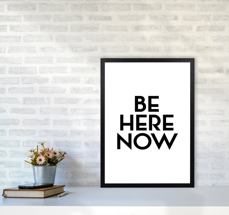 Be Here Now By Planeta444 A2 White Frame