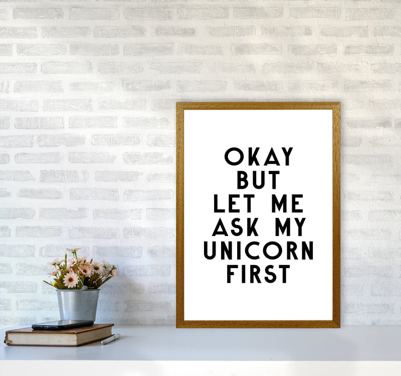 Okay But Let Me Ask My Unicorn By Planeta444 A2 Print Only