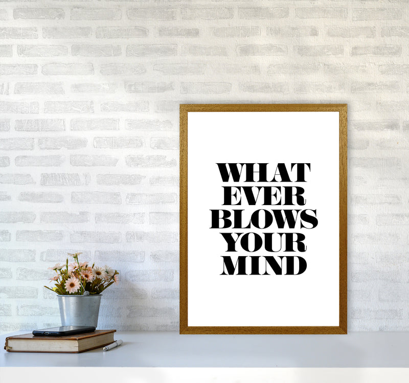 Whatever Blows Your Mind By Planeta444 A2 Print Only