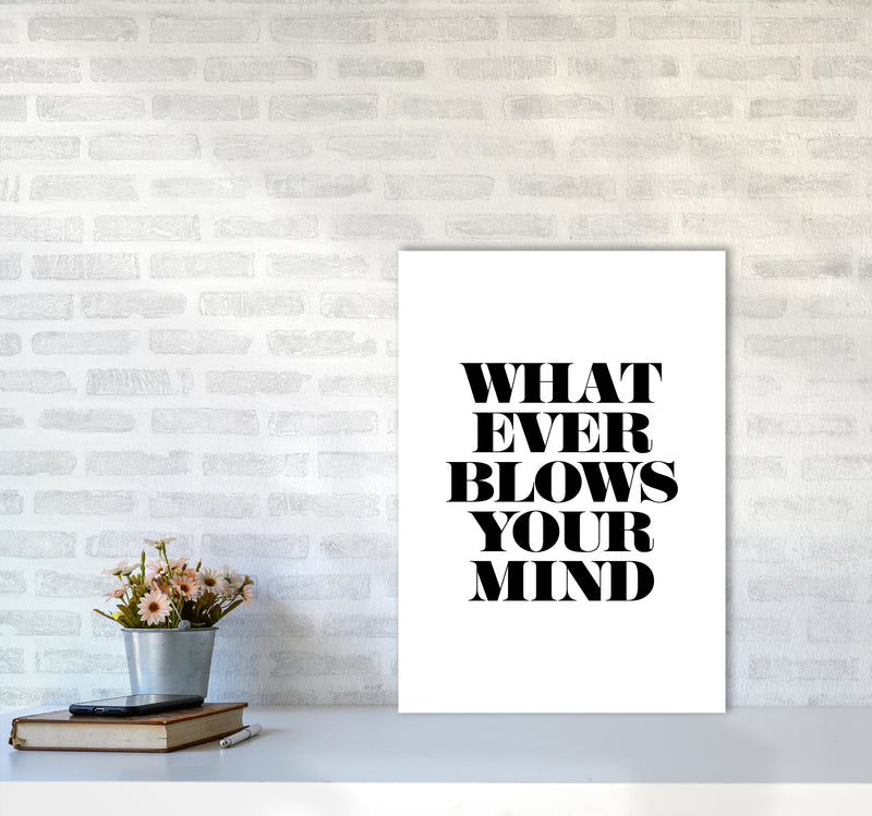 Whatever Blows Your Mind By Planeta444 A2 Black Frame