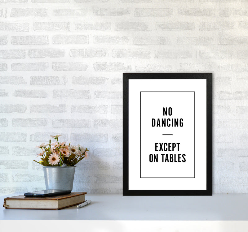 No Dancing Minimal Quote Art Print By Planeta444 A3 White Frame