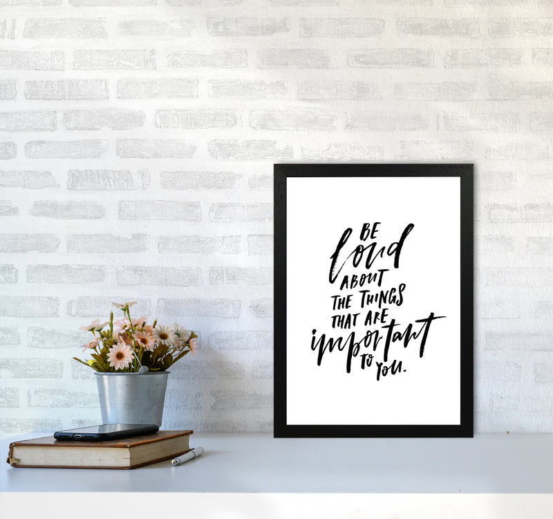 Be Loud About By Planeta444 A3 White Frame