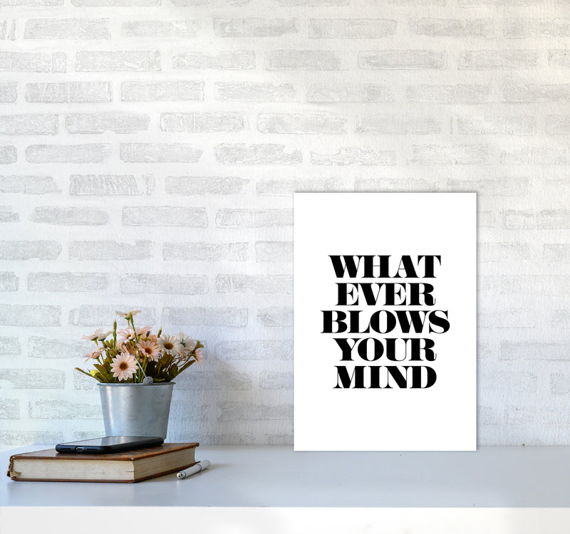 Whatever Blows Your Mind By Planeta444 A3 Black Frame
