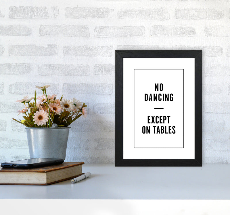 No Dancing Minimal Quote Art Print By Planeta444 A4 White Frame