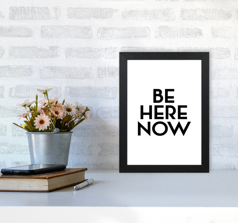 Be Here Now By Planeta444 A4 White Frame