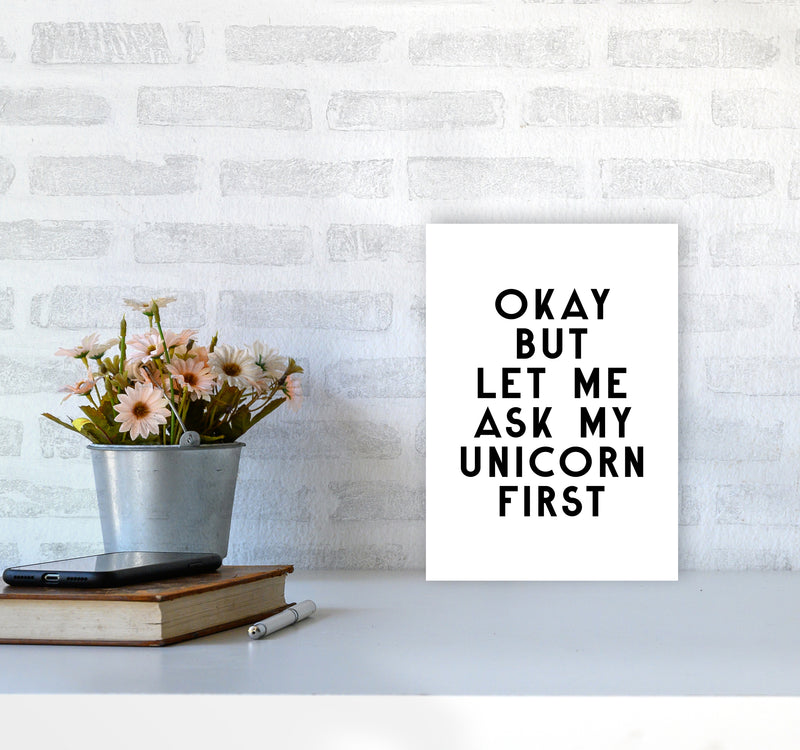 Okay But Let Me Ask My Unicorn By Planeta444 A4 Black Frame