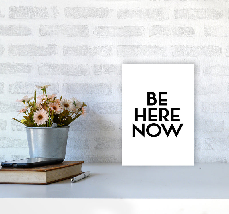 Be Here Now By Planeta444 A4 Black Frame