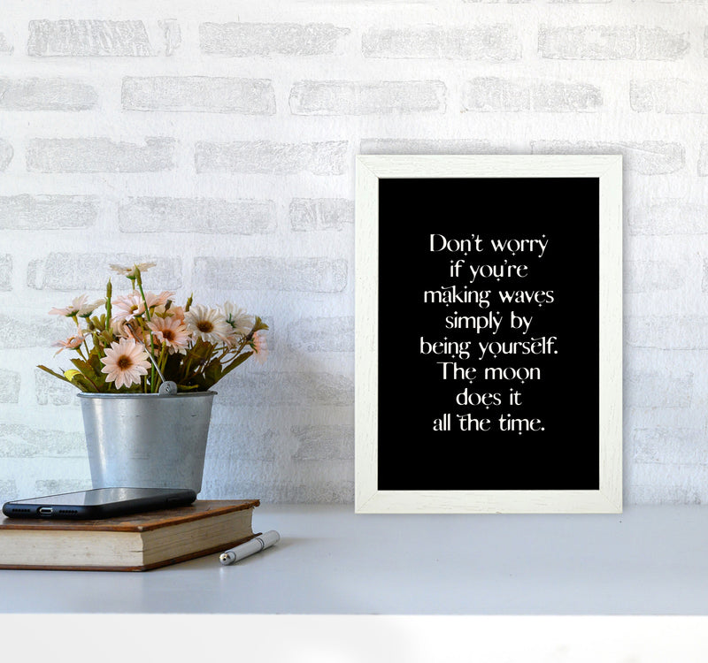 Dont Worry If Youre Making Waves By Planeta444 A4 Oak Frame