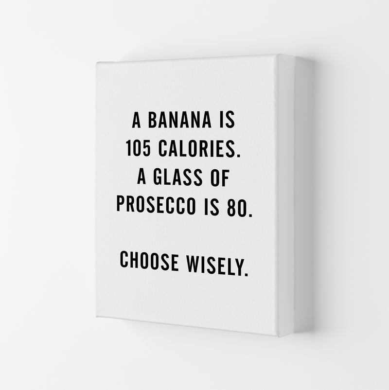 A Banana Prosecco Calories Quote Art Print By Planeta444 Canvas