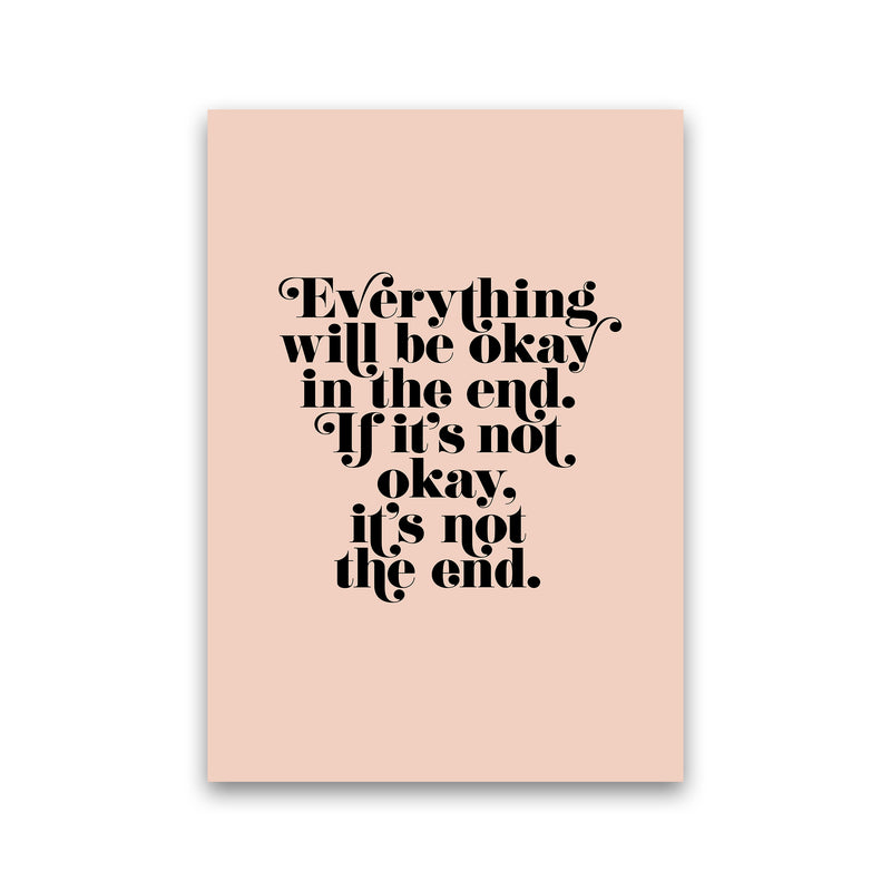 Everything Will Be Okay In The End By Planeta444 Print Only