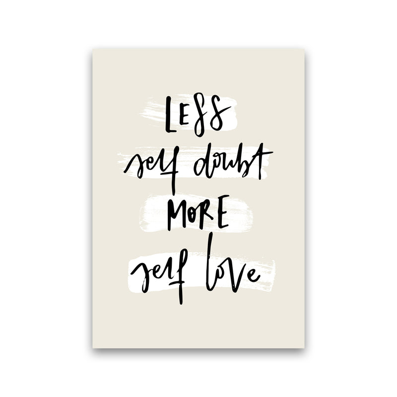 Less Selfdoubt More Selflove By Planeta444 Print Only