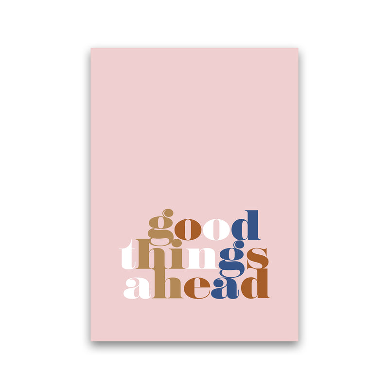 Good Things Ahead Pink By Planeta444 Print Only