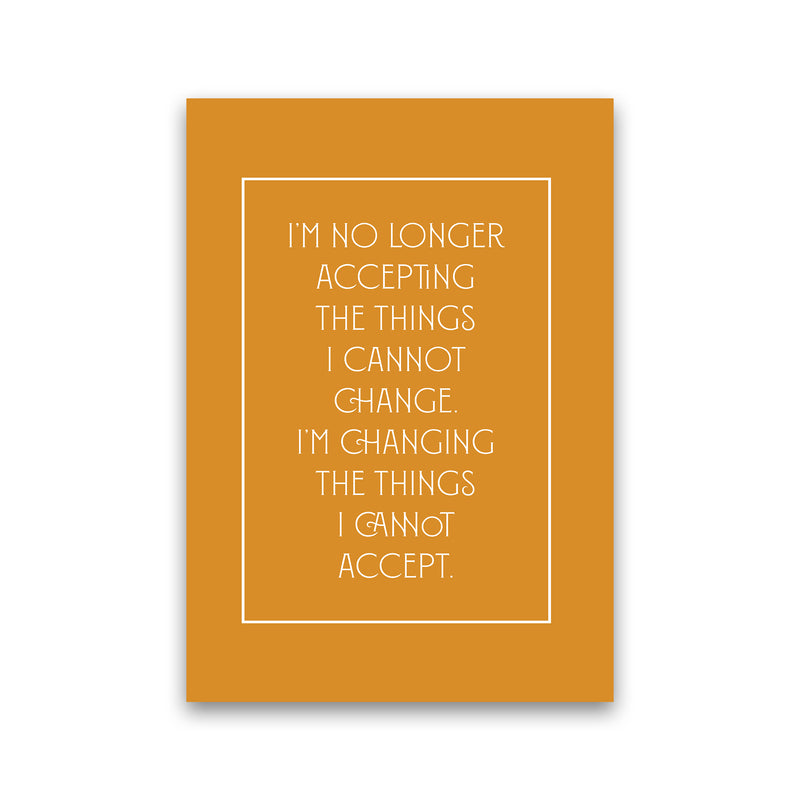 Im No Longer Accepting By Planeta444 Print Only
