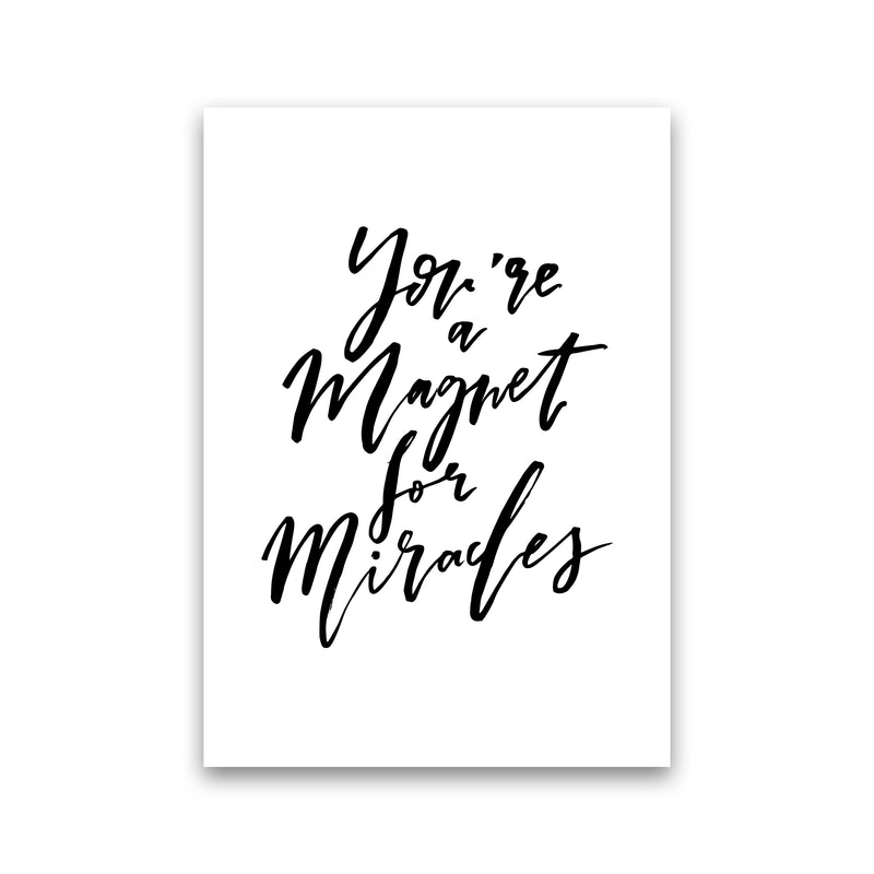 Youre A Magnet For Miracles By Planeta444 Print Only