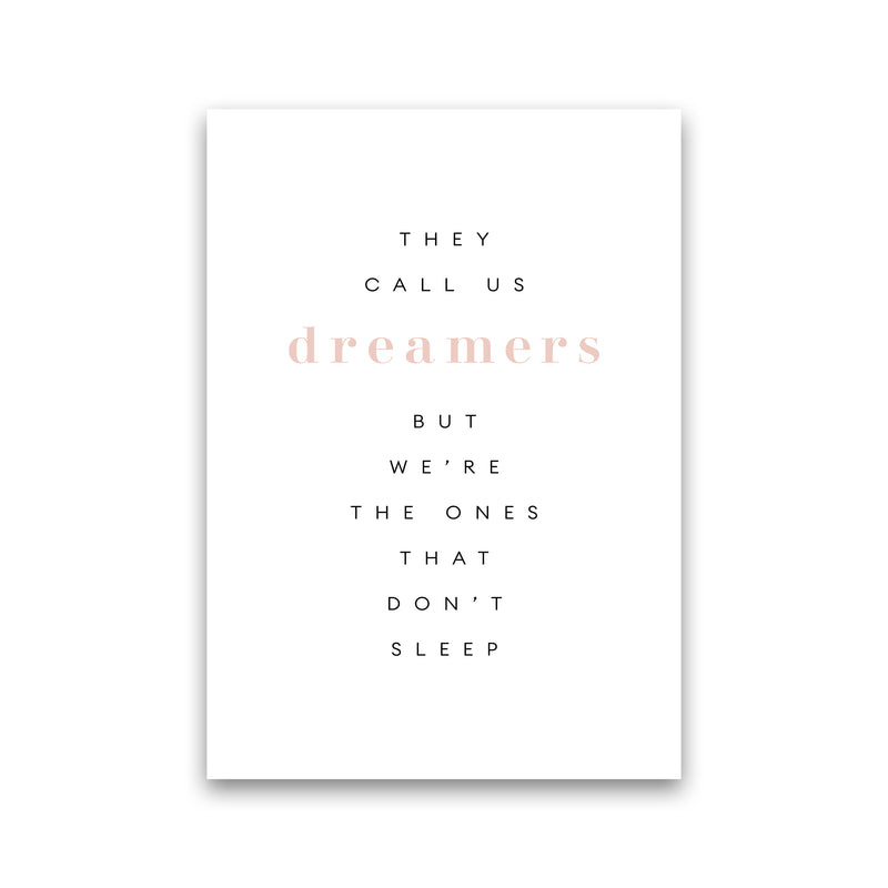 They Call Us Dreamers Type By Planeta444 Print Only