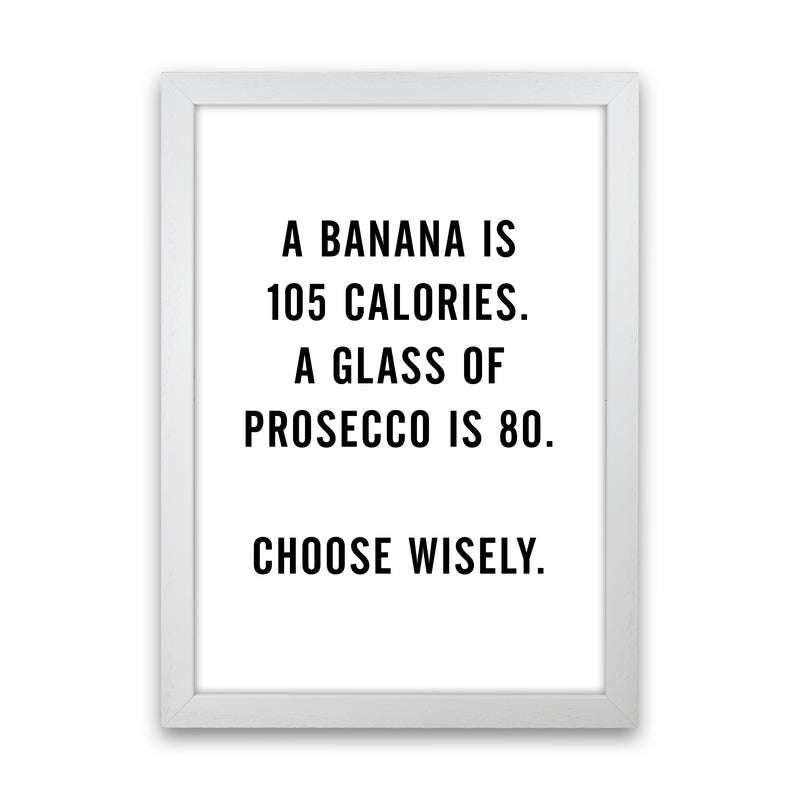 A Banana Prosecco Calories Quote Art Print By Planeta444 White Grain