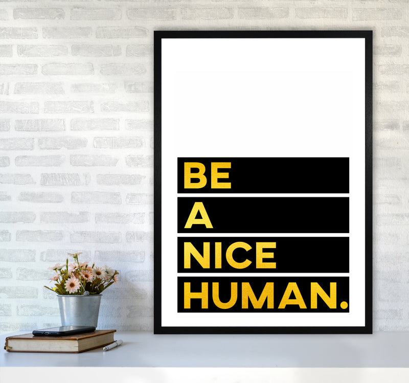 Be a Nice Human Quote Art Print by Seven Trees Design A1 White Frame