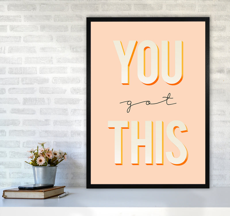 You Got This Quote Art Print by Seven Trees Design A1 White Frame