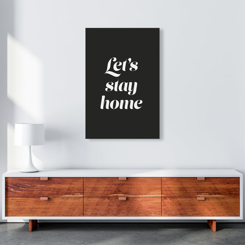 Let's stay home Quote Art Print by Seven Trees Design A1 Canvas