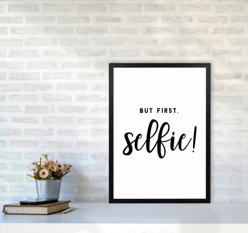 But First Selfie Quote Art Print by Seven Trees Design A2 White Frame
