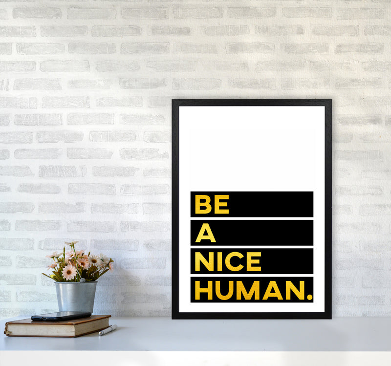 Be a Nice Human Quote Art Print by Seven Trees Design A2 White Frame