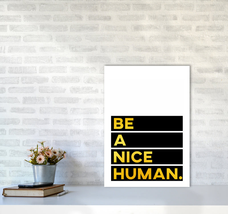 Be a Nice Human Quote Art Print by Seven Trees Design A2 Black Frame