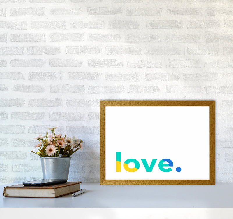 Love In Colors Quote Art Print by Seven Trees Design A3 Print Only