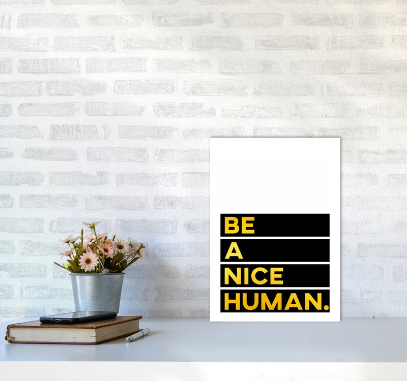 Be a Nice Human Quote Art Print by Seven Trees Design A3 Black Frame