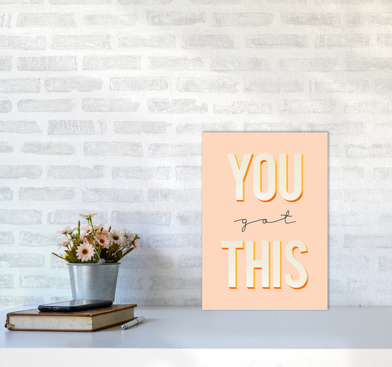 You Got This Quote Art Print by Seven Trees Design A3 Black Frame