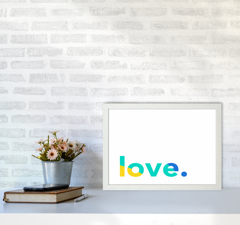 Love In Colors Quote Art Print by Seven Trees Design A3 Oak Frame