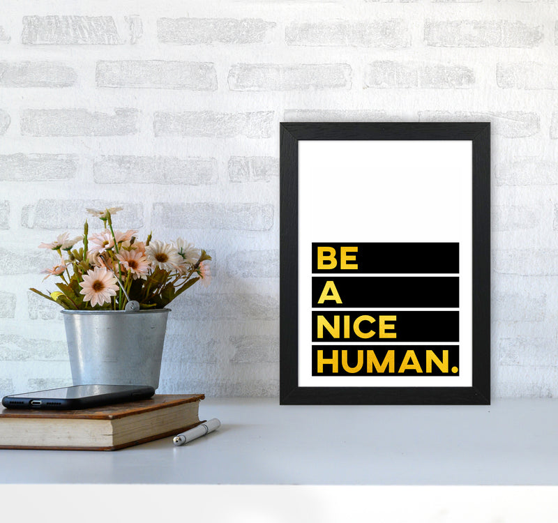 Be a Nice Human Quote Art Print by Seven Trees Design A4 White Frame