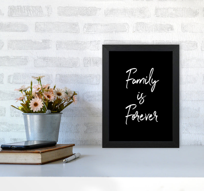Family is Foreve Quote Art Print by Seven Trees Design A4 White Frame
