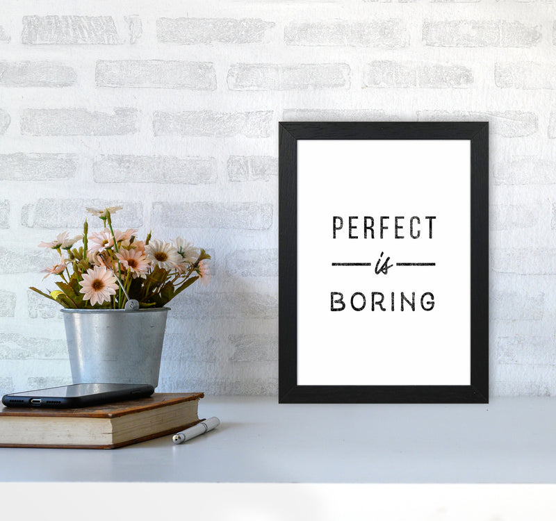 Perfect Is Boring Quote Art Print by Seven Trees Design A4 White Frame