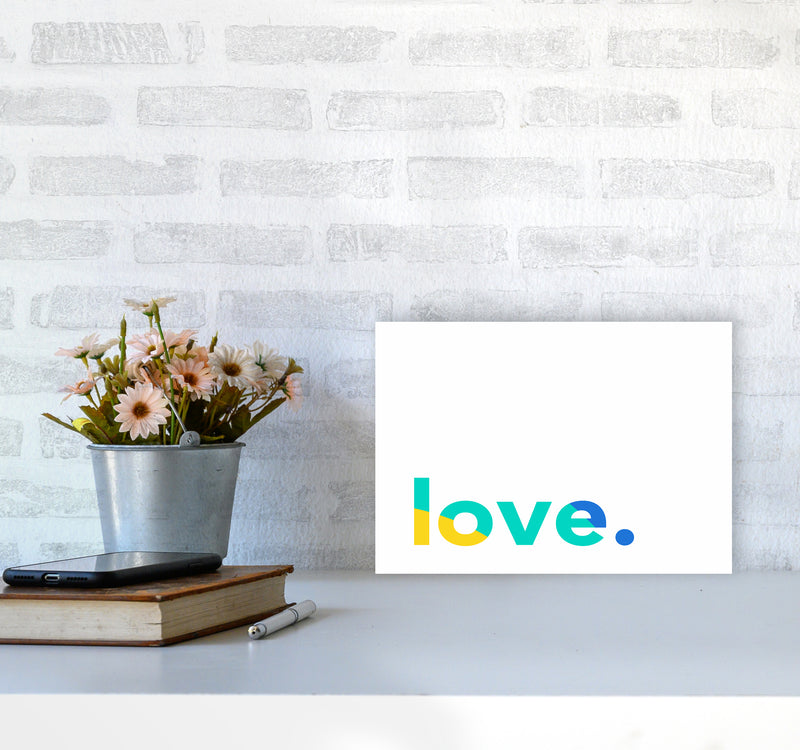 Love In Colors Quote Art Print by Seven Trees Design A4 Black Frame